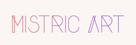 Mistric Art